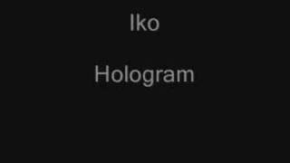 Miniatura del video "iko hologram"