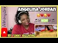 MY REACTION TO ANGELINA JORDAN | MY FUNNY VALENTINE🥰