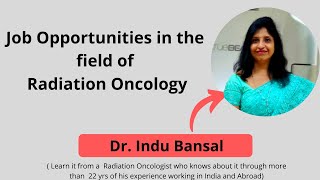 Radiation Oncology- Scope,Job Opportunities,Pay Scale,Lifestyle | Radiotherapy |Radiation Oncologist