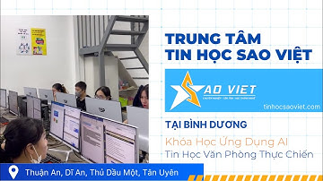 Trung Tâm Đào Tạo AI Văn Phòng Tại Bình Dương - Tin Học Sao Việt