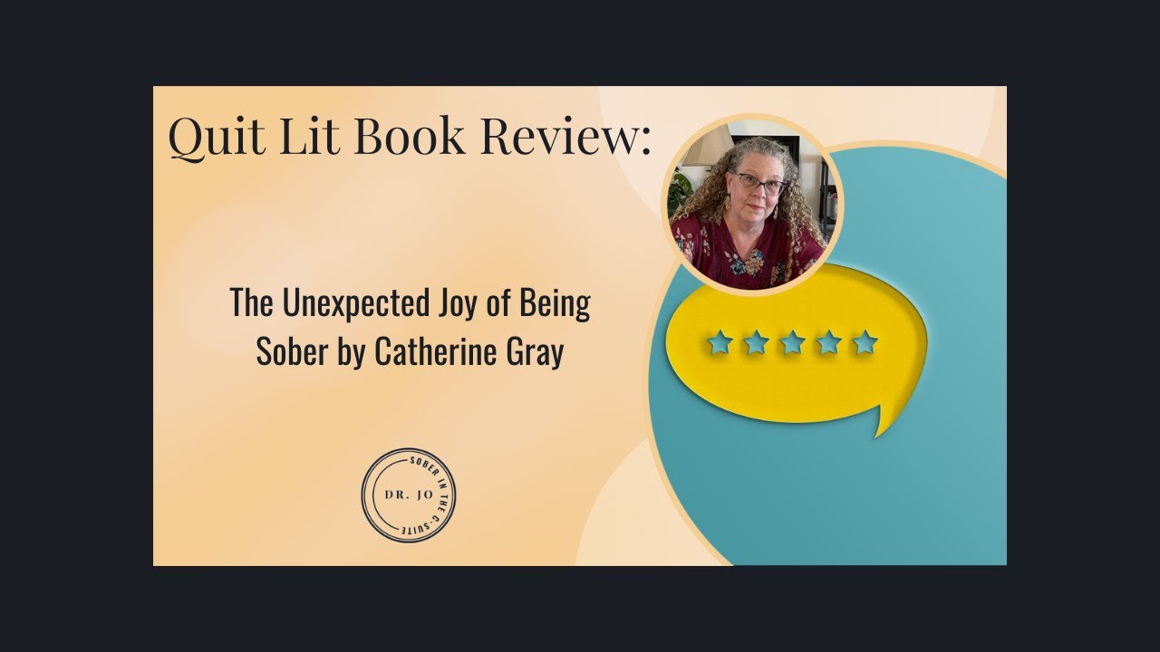 Book Review: The Unexpected Joy of Being Sober by Catherine Gray | Quit Lit Spotlight