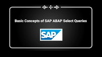 Basic Concepts of SAP ABAP Select Queries Theory