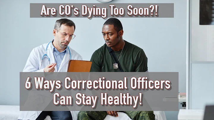 Are CO's Dying Too Soon?! 6 Ways Correctional Officers Can Stay Healthy