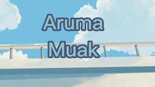 Aruma - Muak ( Lirik Lagu )