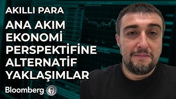 Akıllı Para - Ana Akım Ekonomi Perspektifine Alternatif Yaklaşımlar | 4 Kasım 2025