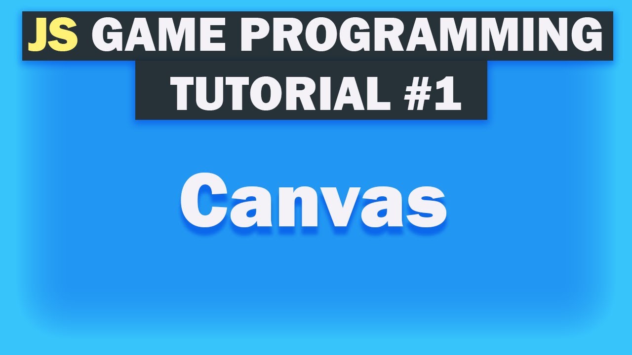 Game Development Tutorial For Beginners In Javascript [Canvas] Part 1 ...