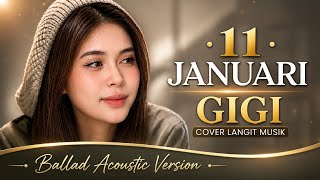 11 JANUARI - GIGI | COVER ACOUSTIC TERBAIK 2026 💯 LAGU NOSTALGIA BIKIN BAPER | LANGIT MUSIK