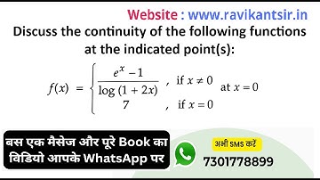 Discuss the continuity of functions at the indicated point(s): f(x)= e^x-1/log(1+2x), if x≠0 & 7, if