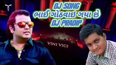 DJ BHAI GOTHVAI GYA CHE mix by DJ PRADIP