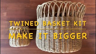 Make it Bigger: Twined Basket