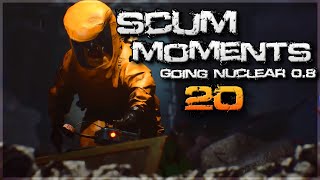 SCUM MOMENTS 20 - GOING NUCLEAR!!! 0.8 | Scum Funny Fails and Epic Gameplay #scum #scumgame #скам
