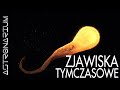 Zjawiska tymczasowe - Astronarium 104