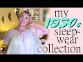 My 1950’s Sleepwear Collection