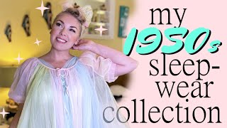 My 1950’s Sleepwear Collection