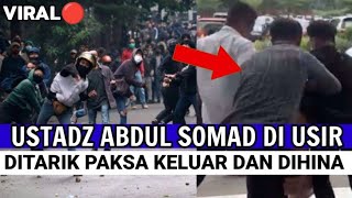 DETIK-DETIK USTADZ ABDUL SOMAD DI USIR, DITARIK PAKSA KELUAR HINGGA DIHINA GARA-GARA INI❗