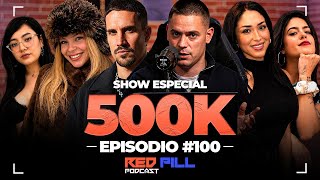 ESPECIAL 500K SUBSCRIPTORES! con @AntonioThePills | REDPILL PODCAST #100 parte 2