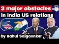 India US Relations and three major obstacles in future - International Relations Current Affairs
