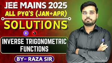 PYQ Series | Inverse Trigonometric Functions | JEE Main 2025 (Jan & April) | ALL PYQ Questions