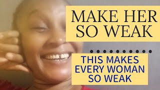 5 Weakness Of Every Woman All Men Must Know (USE IT WELL)