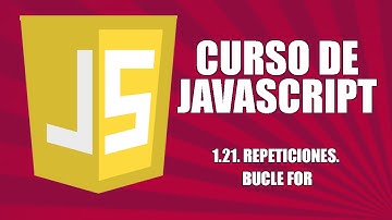 Curso de Javascript - 1.21. Repeticiones. Bucle for