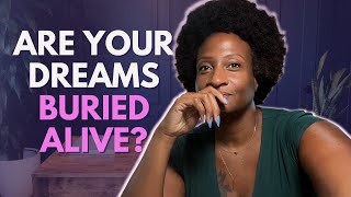 Is Your Dream Dead or Buried Alive? Breakthroughs For Black Women