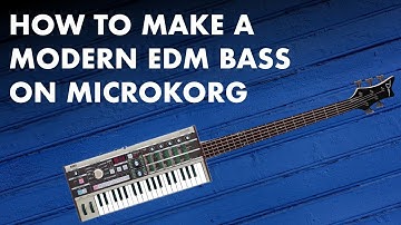 How to Make Modern EDM Bass on MicroKorg (TUTORIAL)