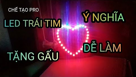 Làm Led Trái Tim đơn giản ai cũng làm được !