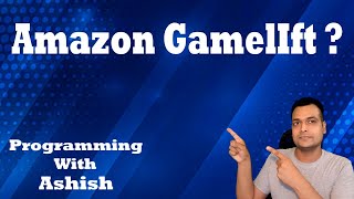 What is Amazon GamelIft  | Programming With Ashish