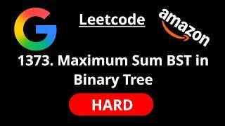 Maximum Sum BST in Binary Tree - Leetcode 1373 - Road to FAANG #143