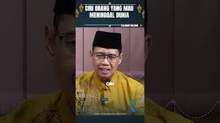 CIRI ORANG YANG MAU MENINGGAL DUNIA - USTADZ DHANU