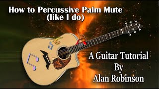 How to Percussive Palm Mute (the way I do it)