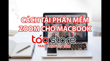 Cách Tải Và Cài Đặt Zoom ứng Dụng Học Tập Online Cho Macbook | Táo Store