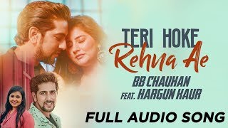 teri-hoke-rehna-ae-song-bb-chauhan-feat-hargun-kaur-bawa-gulzar-latest-punjabi-song-2019