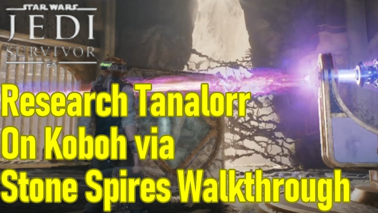 Star Wars Jedi Survivor research tanalorr on Koboh via the Stone Spires guide / walkthrough
