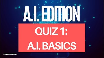 AI Quiz 1: Artificial Intelligence Basics! (Learn with Fun & Easy Quiz!)