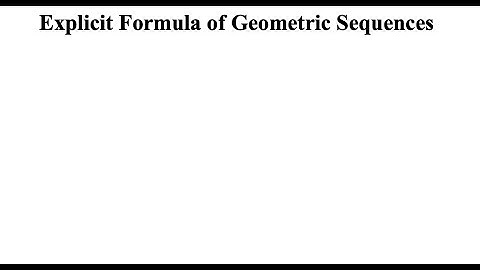 Explicit Formula of Geometric Sequences