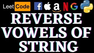 Reverse Vowels Of A String | Leetcode Python Solution | Python