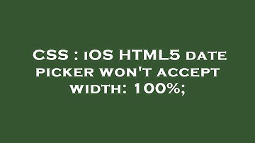 CSS : iOS HTML5 date picker won
