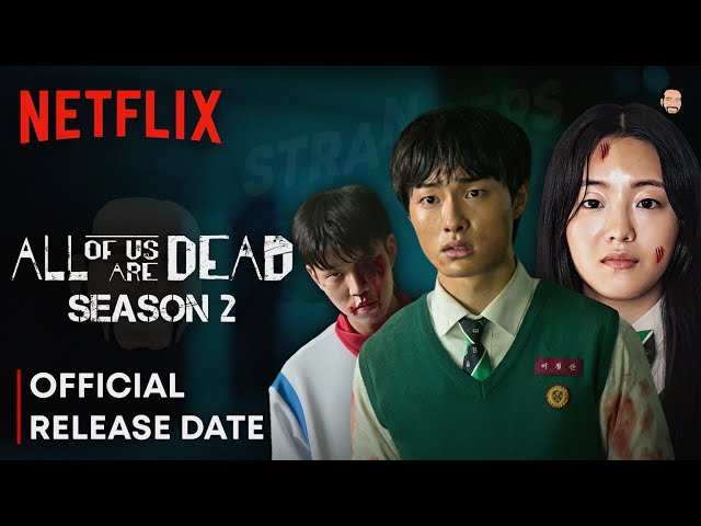 All Of Us Are Dead Season 2 Release Date, All Of Us Are Dead Season 2  Trailer