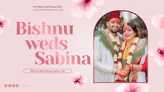 Bishnu weds Sabina | Wedding Highlight Video | Royal Photography