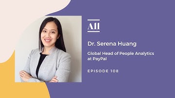 Global Head of People Analytics at PayPal, Dr. Serena Huang- Asking and Acting on Employee Feedback