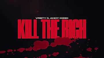 VRSTY - Kill The Rich Ft. @andycizek (Official Visualizer)
