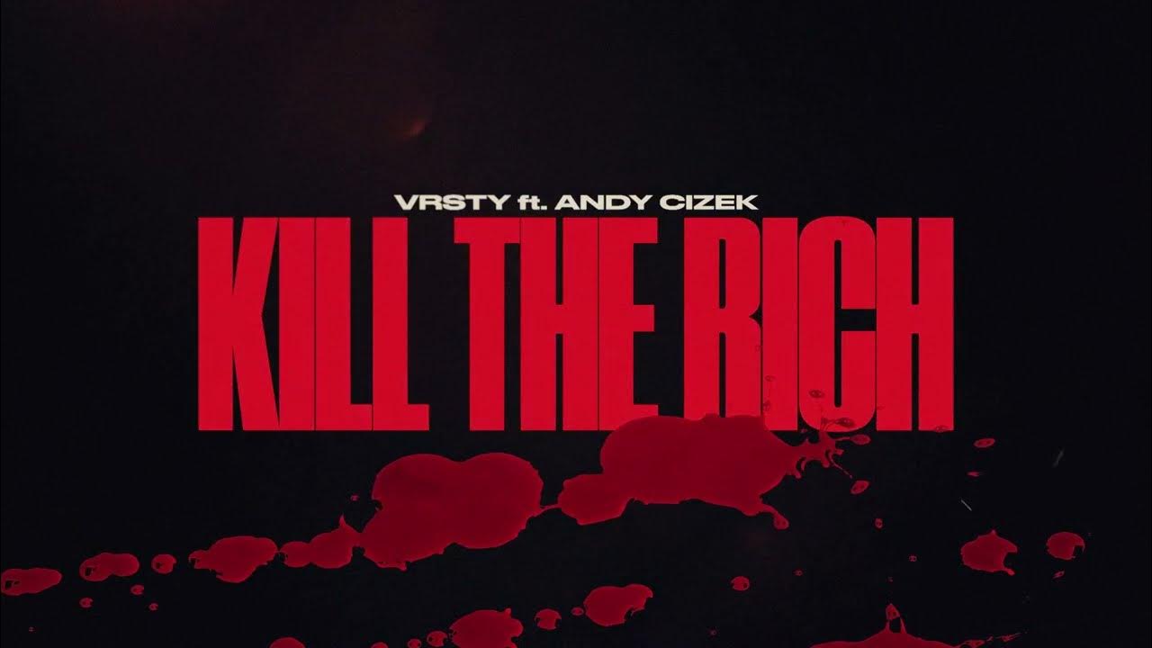 VRSTY - Kill The Rich Ft. @andycizek (Official Visualizer) VRSTY - Kill The Rich Ft. @andycizek (Official Visualizer)