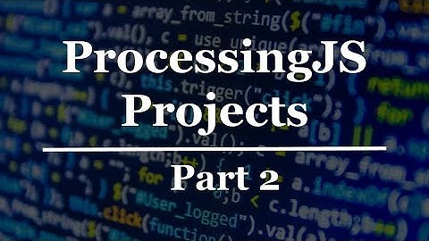 ProcessingJS Projects - Part 2