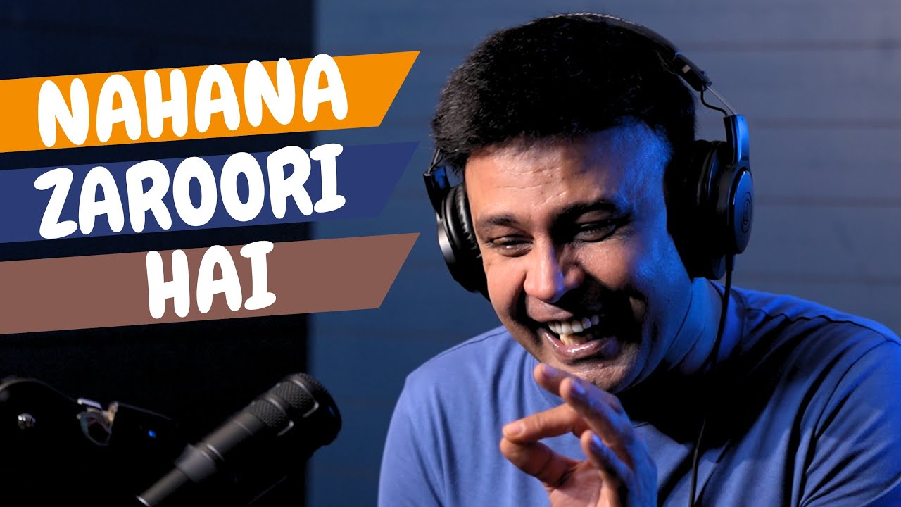 Nahana Zaroori Hai  RJ Naved