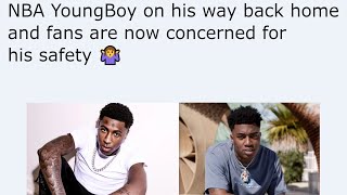 NBA YoungBoy on his way back home and fans are now concerned for his safety 🤷
