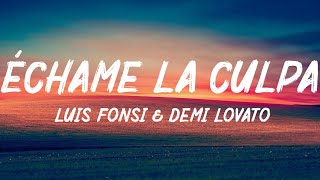 Luis Fonsi, Demi Lovato - Échame La Culpa (Lyrics)