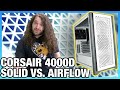 Corsair 4000D Airflow Case Review vs. Solid Panel: Thermals, Noise, & Quality