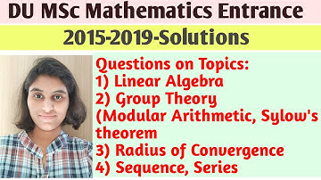 DU MSc Maths Entrance-2015-19 | Previous year papers solutions  Linear Algebra, Real Analysis, Sylow