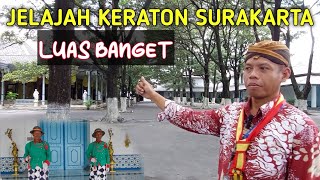 Keraton Surakarta, Jelajah sisi dalam, luasnya 2x lipat keraton Jogja